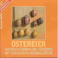 Brunnen-Reihe, Ostereier nat�rlich f�rben und verzieren