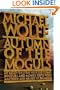 Autumn of the Moguls: My Misadventures With the Titans, Poseurs, and Money Guys Who Mastered and Messed Up Big Media