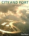 City and Port: The Transformation of Port Cities: London, Barcelona, New York and Rotterdam