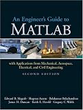 Engineer`s Guide to MATLAB, An (2nd Edition)