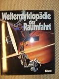 Weltenzyklop�die der Raumfahrt - Hanfried Schliephake