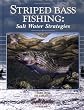 Striped Bass Fishing: Salt Water Strategies (Salt Water Sportsman)
