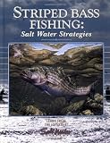 Striped Bass Fishing: Salt Water Strategies (Salt Water Sportsman)