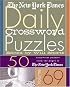 The New York Times Daily Crossword Puzzles Volume 69: 50 Daily-Size Puzzles from the Pages of The New York Times
