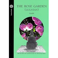 The Rose Garden (Gulistan) of Saadi
