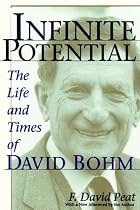 Infinite Potential: The Life and Times of David Bohm