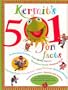 Kermit's 501 Fun Facts
