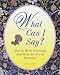 Books : What Can I Say?: How to Write Greetings and Verse for Every Occasion