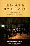Buy : Finance for Development:  Latin America in Comparative Perspective