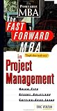 The Fast Forward MBA in Project Management, Second Edition