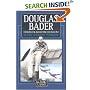 Douglas Bader: A Biography of the Legendary World War II Fighter Pilot (Airlife's Classics)