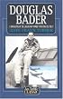 Douglas Bader (Airlife Classics)