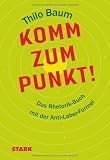 Produkt-Bild: Komm zum Punkt: Das Rhetorik-Buch mit der Anti-Laber-Formel
