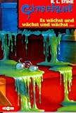 G�nsehaut 04. Es w�chst und w�chst und w�chst... ( Ab 10 J.).