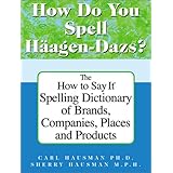 how do you spell haagen dazs how to say it