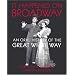 It Happened on Broadway: An Oral History of the Great White Way