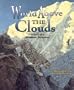 World Above the Clouds: A Story of a Himalayan Ecosystem - a Wild Habitats Book (with poster)