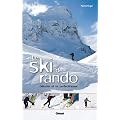 Le ski de rando : D�buter et se perfectionner