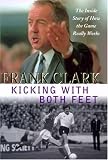 Review Headline Book Publishing  / Kicking with Both Feet: The Inside Story of How the Game Really Works