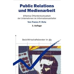 Public Relations und Medienarbeit: Effektive �ffentlichkeitsarbeit von Unternehmen im Informationszeitalter