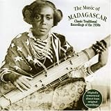 The Music of Madagascar: Classic Traditional Recordings from the 1930's