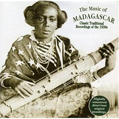 The Music Of Madagascar: Classic Traditional Recordings Of The 1930s