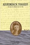 Adirondack Tragedy: The Gillette Murder Case of 1906