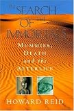In Search of the Immortals: Mummies, Death and the Afterlife (0747275556) by Reid, Howard