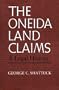 The Oneida Land Claims: A Legal History (The Iroquois and Their Neighbors)