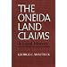 The Oneida Land Claims: A Legal History (The Iroquois and Their Neighbors)