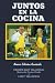 Juntos En LA Cocina/Together in the Kitchen/Spanish