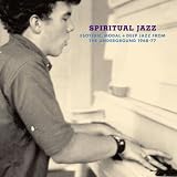 Spiritual Jazz: Esoteric, Modal + Deep Jazz From the Underground 1968-1977