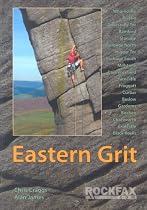 Eastern Grit 2006: Rockfax Rock Climbing Guide to the Eastern Gritstone Edges of the Derbyshire Peak District (Rockfax Climbing Guide)