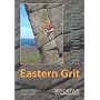 Eastern Grit 2006: Rockfax Rock Climbing Guide to the Eastern Gritstone Edges of the Derbyshire Peak District (Rockfax Climbing Guide)