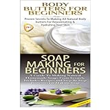 body butters for beginners  soap making for beginners