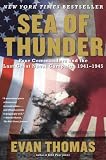 Sea of Thunder: Four Commanders and the Last Great Naval Campaign 1941-1945