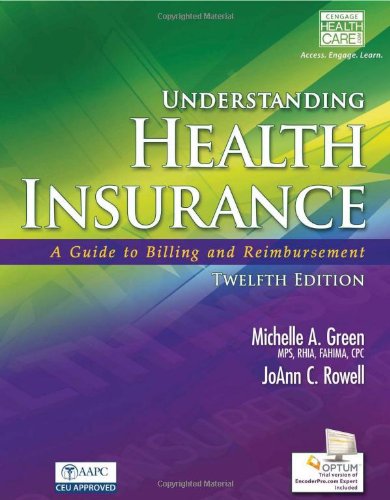 Understanding Health Insurance: A Guide to Billing and Reimbursement (with Premium Website, 2 terms (12 months) Printed Access Card for Cengage EncoderPro.com Demo Printed Access Card)