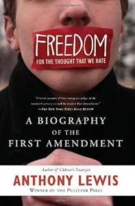 Image of Freedom for the Thought That We Hate: A Biography of the First Amendment