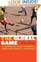 The Global Game: Writers on Soccer (Bison Original)