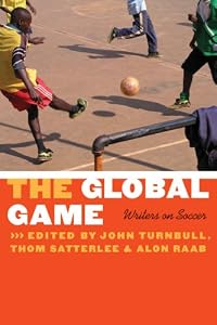Image of The Global Game: Writers on Soccer (Bison Original)