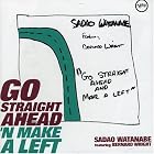 Go Straight Ahead 'n Make a Left by Sadao Watanabe