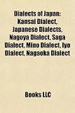Dialects of Japan: Kansai Dialect, Japanese Dialects, Nagoya Dialect, Saga Dialect, Mino Dialect, Iyo Dialect, Nagaoka Dialect