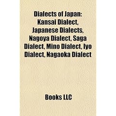 Dialects of Japan: Kansai Dialect, Japanese Dialects, Nagoya Dialect, Saga Dialect, Mino Dialect, Iyo Dialect, Nagaoka Dialect