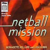 Netball Mission | [Bernadette Hellard, Lisa Gibbs]