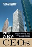 The new CEOs : women, African American, Latino, and Asian American leaders of Fortune 500 companies