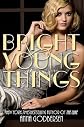 Bright Young Things   [BRIGHT YOUNG THINGS] [Hardcover]