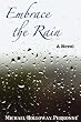 Embrace The Rain: A Novel