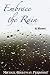 Embrace the Rain: A Novel