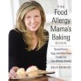 BUY : The Food Allergy Mama's Baking Book: Great Dairy-, Egg-, and Nut-Free Treats for the Whole Family