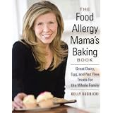 The Food Allergy Mama's Baking Book: Great Dairy-, Egg-, and Nut-Free Treats for the Whole Family